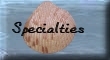 Specialties
